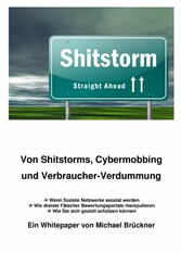 Von Shitstorms, Cybermobbing und Verbraucher-Verdummung