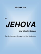 Ich, Jehova und all seine Zeugen