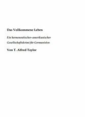 Das Vollkommene Leben. Ein hermeneutischer- amerikanischer Gesellschaftskrimi für Germanisten.