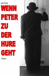 Wenn Peter zu der Hure geht