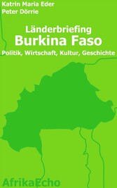 AfrikaEcho Länderbriefing Burkina Faso - Politik, Wirtschaft, Kultur, Geschichte