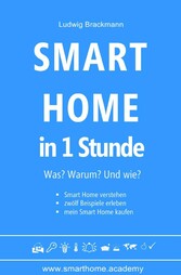 Smart Home in 1 Stunde. Was? Warum? Und wie?