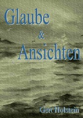 Glaube & Ansichten - Beiträge zur zeitgenössischen deutschen Geschichte