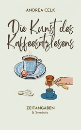 Die Kunst des Kaffeesatzlesen