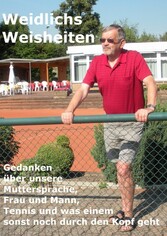 Weidlichs Weisheiten