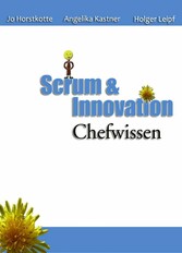 Scrum und Innovation. Chefwissen