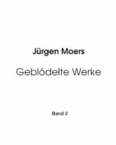 Geblödelte Werke, Band 2