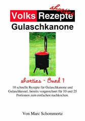 Volksrezepte Gulaschkanone