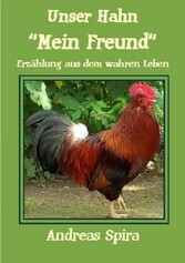 Unser Hahn - 'Mein Freund'