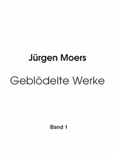 Geblödelte Werke, Band 1