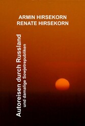 Autoreisen durch Russland und damalige Sowjetrepubliken