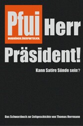 Pfui Herr Präsident!