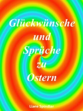 Glückwünsche und Sprüche zu Ostern