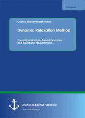 Dynamic Relaxation Method. Theoretical Analysis, Solved Examples and Computer Programming