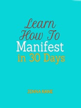 Learn how to manifest in 30 Days