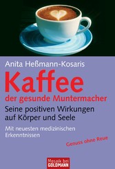 Kaffee - der gesunde Muntermacher