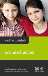 Grundschulalter (Bindungspsychotherapie, Bd.)