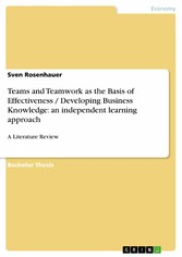 Teams and Teamwork as the Basis of Effectiveness / Developing Business Knowledge: an independent learning approach