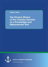 The Vimana Sthana of the Charaka Samhita as a Knowledge and Measurement Unit