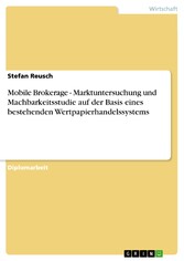 Mobile Brokerage - Marktuntersuchung und Machbarkeitsstudie auf der Basis eines bestehenden Wertpapierhandelssystems