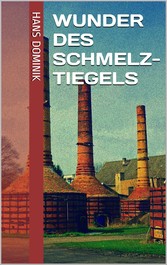 Wunder des Schmelztiegels