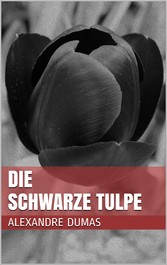 Die schwarze Tulpe