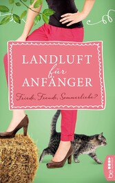 Landluft für Anfänger - Friede, Freude, Sommerliebe?