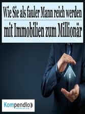 Wie Sie als fauler Mann reich werden