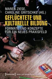 Geflüchtete und Kulturelle Bildung