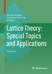 Lattice Theory: Special Topics and Applications