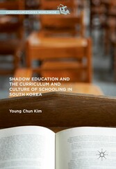 Shadow Education and the Curriculum and Culture of Schooling in South Korea