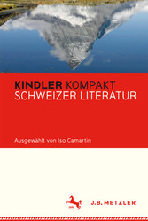 Kindler Kompakt: Schweizer Literatur