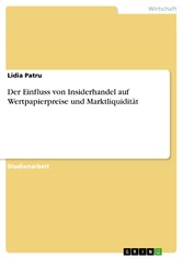 Der Einfluss von Insiderhandel auf Wertpapierpreise und Marktliquidität