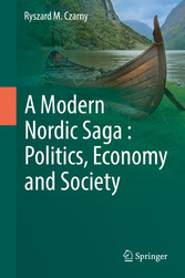 A Modern Nordic Saga : Politics, Economy and Society