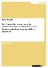 Interkulturelles Management in österreichischen Unternehmen: Eine Bestandsaufnahme in ausgewählten Branchen