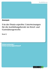 9 in der Praxis erprobte Unterweisungen für die Ausbildungsberufe im Hotel- und Gaststättengewerbe