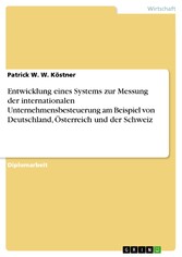 Entwicklung eines Systems zur Messung der internationalen Unternehmensbesteuerung am Beispiel von Deutschland, Österreich und der Schweiz