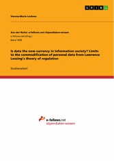 Is data the new currency in information society? Limits to the commodification of personal data from Lawrence Lessing's theory of regulation