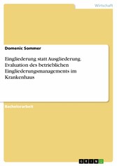 Eingliederung statt Ausgliederung. Evaluation des betrieblichen Eingliederungsmanagements im Krankenhaus