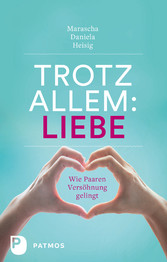 Trotz allem Liebe