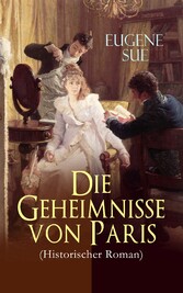 Die Geheimnisse von Paris (Historischer Roman)