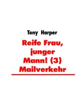 Reife Frau, junger Mann! (3) Mailverkehr