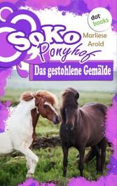 SOKO Ponyhof - Zweiter  Roman: Das gestohlene Gemälde