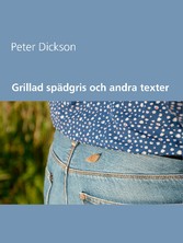 Grillad spädgris  och andra texter