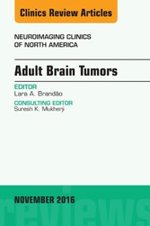 Adult Brain Tumors, An Issue of Neuroimaging Clinics of North America,