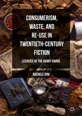 Consumerism, Waste, and Re-Use in Twentieth-Century Fiction