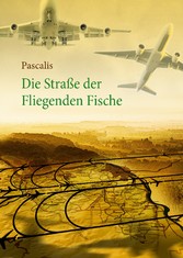 Die Straße der Fliegenden Fische