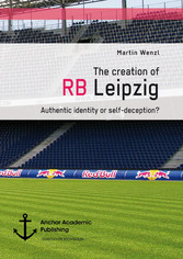 The creation of RB Leipzig. Authentic identity or self-deception?