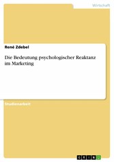 Die Bedeutung psychologischer Reaktanz im Marketing