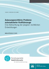 Zulassungsrechtliche Probleme automatisierter Kraftfahrzeuge